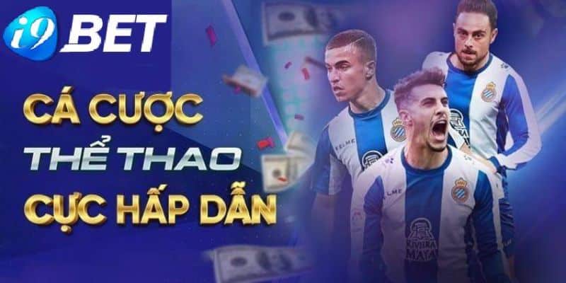 Cá cược thể thao i9bet là gì?