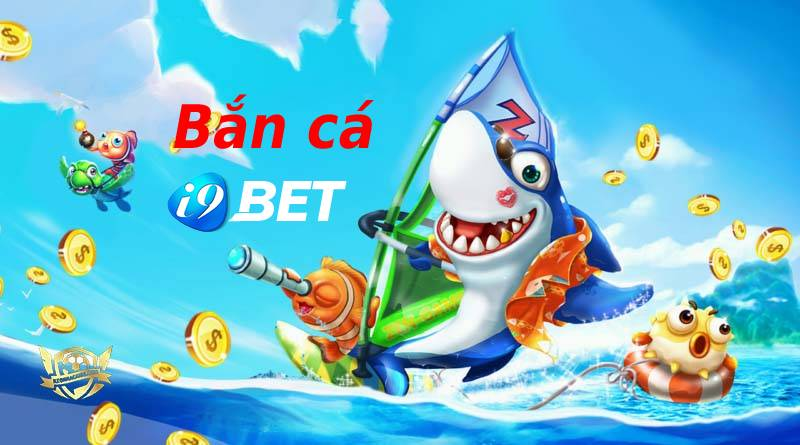 Bắn Cá i9bet là gì?